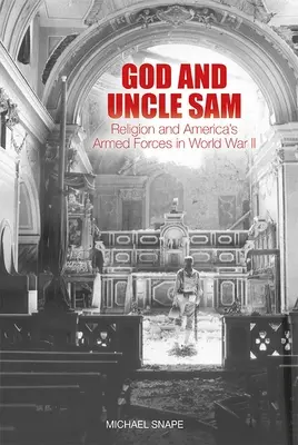 Gott und Onkel Sam: Religion und Amerikas Streitkräfte im Zweiten Weltkrieg - God and Uncle Sam: Religion and America's Armed Forces in World War II