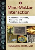 Geist-Materie-Interaktion: Ein Überblick über historische Berichte, Theorie und Forschung - Mind-Matter Interaction: A Review of Historical Reports, Theory and Research