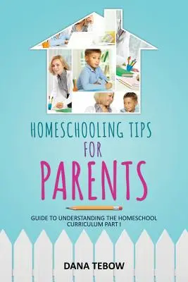 Homeschooling-Tipps für Eltern: Leitfaden zum Verständnis des Homeschool-Curriculums Teil I - Homeschooling Tips for Parents Guide to Understanding the Homeschool Curriculum Part I