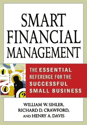 Intelligentes Finanzmanagement: Das unverzichtbare Nachschlagewerk für das erfolgreiche Kleinunternehmen - Smart Financial Management: The Essential Reference for the Successful Small Business