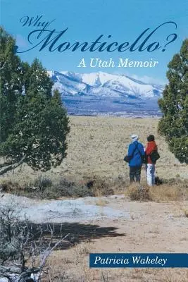 Warum Monticello? Eine Utah-Erinnerung - Why Monticello? A Utah Memoir