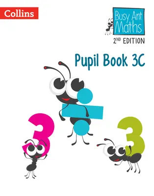 Fleißige Ameise Mathe - Schülerbuch 3c: [Überarbeitete Ausgabe] - Busy Ant Maths -- Pupil Book 3c: [Revised Edition]