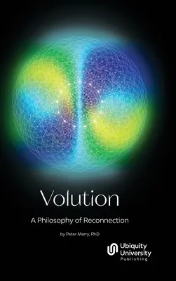 Verwandlung: Eine Philosophie der Wiedervereinigung - Volution: A Philosophy of Reconnection