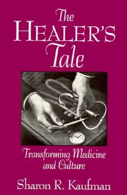 The Healer's Tale: Medizin und Kultur im Wandel - The Healer's Tale: Transforming Medicine and Culture