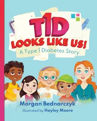 T1D sieht aus wie wir: Eine Typ-1-Diabetes-Geschichte - T1D Looks Like Us: A Type 1 Diabetes Story