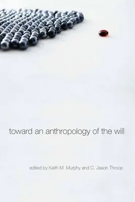 Auf dem Weg zu einer Anthropologie des Willens - Toward an Anthropology of the Will