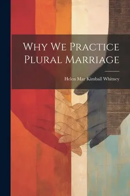 Warum wir die Pluralehe praktizieren - Why We Practice Plural Marriage