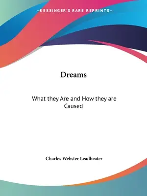 Träume: Was sie sind und wie sie hervorgerufen werden - Dreams: What they Are and How they are Caused