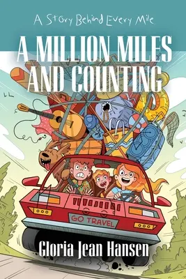 Eine Million Meilen und es geht weiter: Eine Geschichte hinter jeder Meile - A Million Miles and Counting: A Story Behind Every Mile