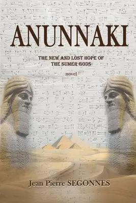 Anunnaki: Die neue und letzte Hoffnung der sumerischen Götter - Anunnaki: The new and last hope of the Sumer Gods