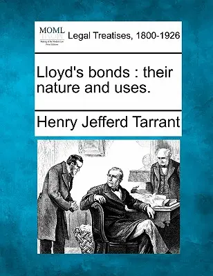 Lloyd's Anleihen: Ihre Natur und ihr Nutzen. - Lloyd's Bonds: Their Nature and Uses.