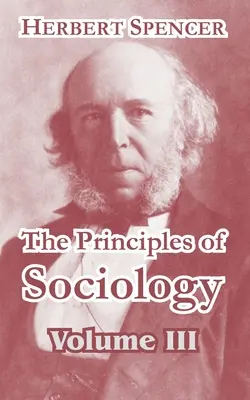 Die Grundsätze der Soziologie, Band III - The Principles of Sociology, Volume III