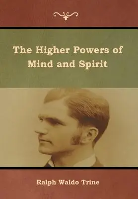 Die höheren Mächte des Geistes und der Seele - The Higher Powers of Mind and Spirit