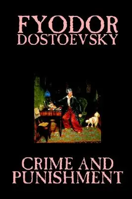 Verbrechen und Strafe von Fjodor M. Dostojewski, Belletristik, Klassiker - Crime and Punishment by Fyodor M. Dostoevsky, Fiction, Classics