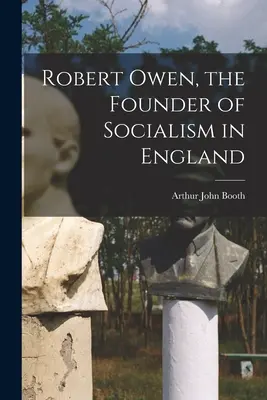 Robert Owen, der Begründer des Sozialismus in England - Robert Owen, the Founder of Socialism in England