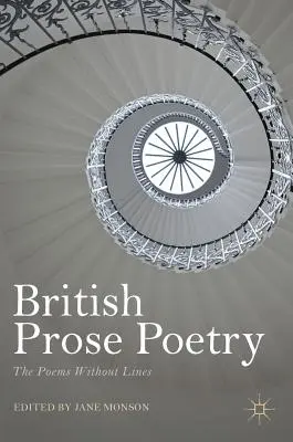 Britische Prosa-Poesie: Die Gedichte ohne Zeilen - British Prose Poetry: The Poems Without Lines