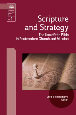 Schrift und Strategie: Der Gebrauch der Bibel in postmoderner Kirche und Mission - Scripture and Strategy: The Use of the Bible in Postmodern Church and Mission