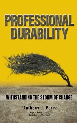 Berufliche Dauerhaftigkeit: Dem Sturm der Veränderung trotzen - Professional Durability: Withstanding the Storm of Change