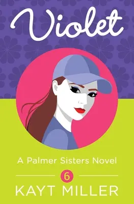 Veilchen: Ein Palmer Sisters Buch 6 - Violet: A Palmer Sisters Book 6