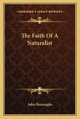 Der Glaube eines Naturalisten - The Faith Of A Naturalist