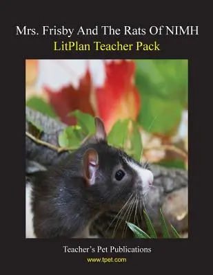 Litplan Teacher Pack: Mrs. Frisby und die Ratten von NIMH - Litplan Teacher Pack: Mrs. Frisby and the Rats of NIMH