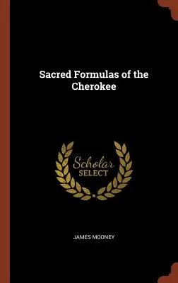 Heilige Formeln der Cherokee - Sacred Formulas of the Cherokee