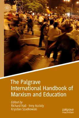 Das Palgrave International Handbook of Marxism and Education - The Palgrave International Handbook of Marxism and Education