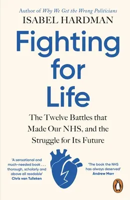 Kampf für das Leben - Die zwölf Kämpfe, die unseren NHS ausmachten, und der Kampf um seine Zukunft - Fighting for Life - The Twelve Battles that Made Our NHS, and the Struggle for Its Future