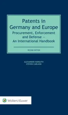 Patente in Deutschland und Europa: Erlangung, Durchsetzung und Verteidigung - Ein internationales Handbuch - Patents in Germany and Europe: Procurement, Enforcement and Defense - An International Handbook