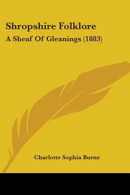 Shropshire Folklore: Ein Bündel von Ausschnitten (1883) - Shropshire Folklore: A Sheaf of Gleanings (1883)
