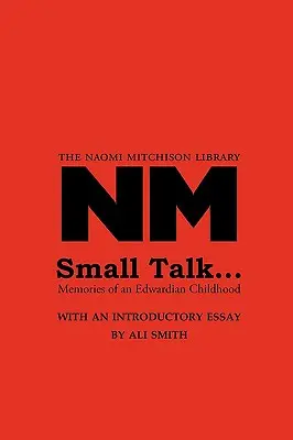 Small Talk ...: Erinnerungen an eine edwardianische Kindheit - Small Talk ...: Memories Of An Edwardian Childhood