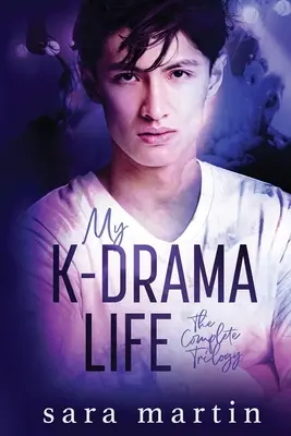 Mein K-Drama Leben: Die komplette Trilogie - My K-Drama Life: The Complete Trilogy