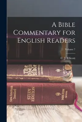 Ein Bibelkommentar für englische Leser; Band 7 - A Bible Commentary for English Readers; Volume 7