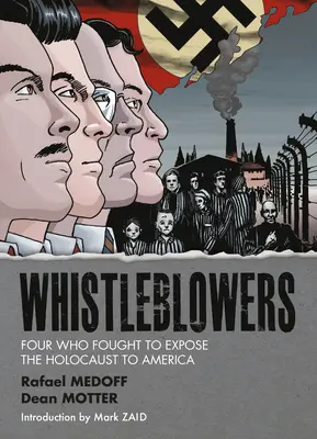 Whistleblowers: Vier, die dafür kämpften, den Holocaust in Amerika zu enthüllen - Whistleblowers: Four Who Fought to Expose the Holocaust to America