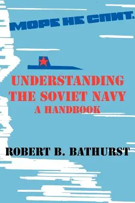 Die sowjetische Marine verstehen: Ein Handbuch - Understanding the Soviet Navy: A Handbook