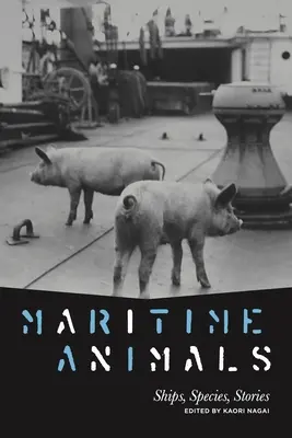 Maritime Tiere: Schiffe, Spezies, Geschichten - Maritime Animals: Ships, Species, Stories