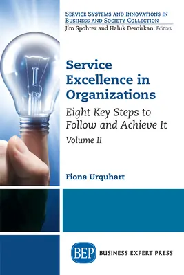 Service Excellence in Organisationen, Band II: Acht wichtige Schritte, die es zu befolgen und zu erreichen gilt - Service Excellence in Organizations, Volume II: Eight Key Steps to Follow and Achieve It