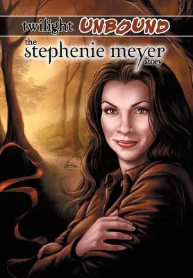 Twilight Unbound: Die Geschichte von Stephenie Meyer - Twilight Unbound: The Stephenie Meyer Story