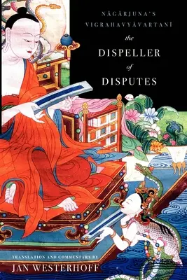 Der Streitschlichter der Streitigkeiten: Nagarjunas Vigrahavyavartani - The Dispeller of Disputes: Nagarjuna's Vigrahavyavartani