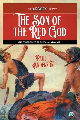 Der Sohn des Roten Gottes und andere Erzählungen aus dem Ta-an, Band 1 - The Son of the Red God and Other Tales of the Ta-an, Volume 1