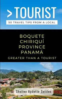 Greater Than a Tourist- Boquete Chiriqu Province Panam: 50 Reisetipps von Einheimischen - Greater Than a Tourist- Boquete Chiriqu Province Panam: 50 Travel Tips from a Local