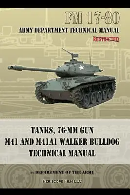 Panzer, 76-MM Kanone M41 und M41A1 Walker Bulldog: FM 17-80 - Tanks, 76-MM Gun M41 and M41A1 Walker Bulldog: FM 17-80