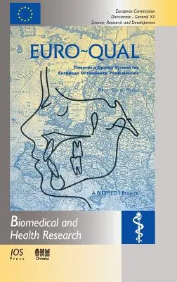 EURO-QUAL - Auf dem Weg zu einem Qualitätssystem für europäische Kieferorthopäden - EURO-QUAL - Towards a quality system for European Orthodontic Professionals