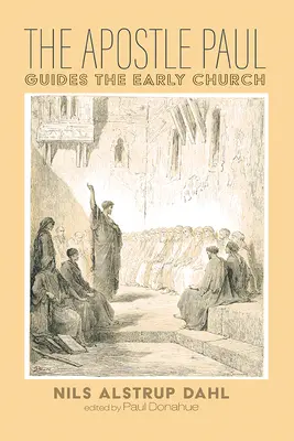 Der Apostel Paulus leitet die frühe Kirche - The Apostle Paul Guides the Early Church