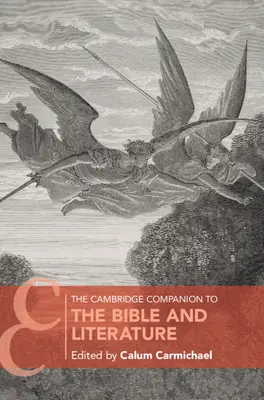 The Cambridge Companion to the Bible and Literature (Cambridge Begleiter zur Bibel und Literatur) - The Cambridge Companion to the Bible and Literature