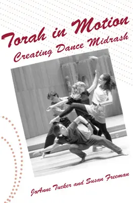 Tora in Bewegung: Tanz-Midrasch erstellen - Torah in Motion: Creating Dance Midrash