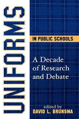 Uniformen in öffentlichen Schulen: Ein Jahrzehnt der Forschung und Debatte - Uniforms in Public Schools: A Decade of Research and Debate