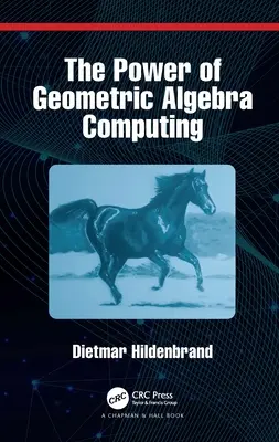 Die Macht der Geometrischen Algebra Computing: Für Ingenieurwesen und Quanteninformatik - The Power of Geometric Algebra Computing: For Engineering and Quantum Computing