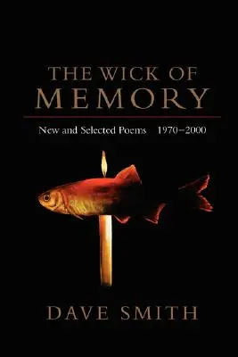 Der Docht der Erinnerung: Neue und ausgewählte Gedichte, 1970--2000 - The Wick of Memory: New and Selected Poems, 1970--2000