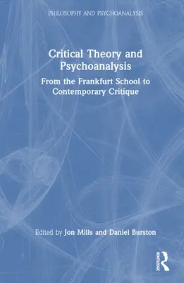 Kritische Theorie und Psychoanalyse: Von der Frankfurter Schule bis zur zeitgenössischen Kritik - Critical Theory and Psychoanalysis: From the Frankfurt School to Contemporary Critique